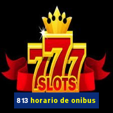 813 horario de onibus